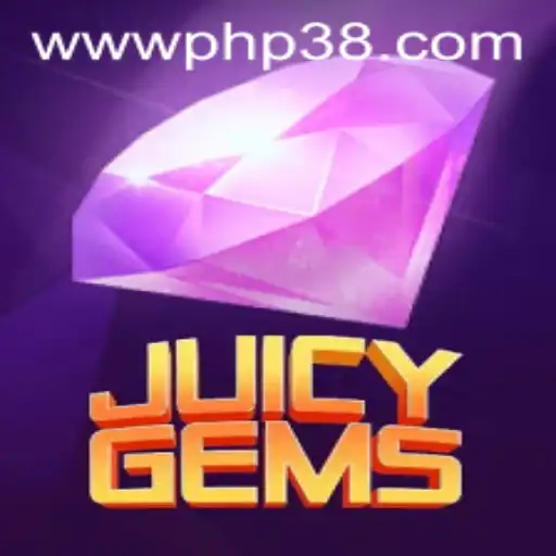 Discover JuicyGems: The Glittering World of PHP38.COM's Newest Game